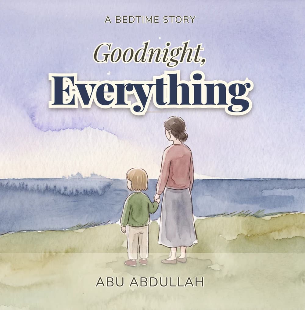 Goodnight, Everything — A bedtime story